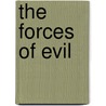 The Forces Of Evil by Marlene Eunice Amero