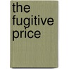 The Fugitive Price door Noel Stevens