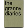 The Granny Diaries door Adair Lara