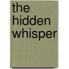 The Hidden Whisper by Jj Lumsden
