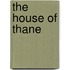 The House Of Thane