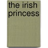 The Irish Princess door Karen Harper