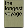 The Longest Voyage door Robert Silberberg