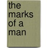 The Marks Of A Man door Robert Elliott Speer