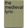 The Medieval Lyric by Peter Dronke