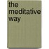 The Meditative Way