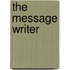 The Message Writer