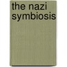 The Nazi Symbiosis by Sheila Faith Weiss
