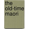 The Old-Time Maori door Maggie Papakura