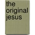 The Original Jesus
