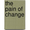 The Pain of Change door Jr. Jerome McNeil