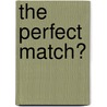The Perfect Match? door Penny Jordan