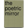 The Poetric Mirror by James Hogg