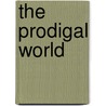 The Prodigal World door Fulton J. Sheen