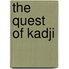 The Quest Of Kadji by Lin Carter