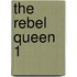 The Rebel Queen  1