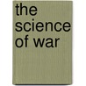 The Science of War door W.E. Rous