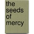 The Seeds Of Mercy