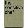 The Sensitive Chef door Sharon D. Morse