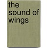 The Sound of Wings by Tina Seigley