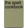 The Spelt Cookbook door Helga Hughes