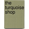 The Turquoise Shop door Frances Crane