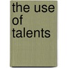 The Use Of Talents by Lucy Lyttelton Cameron