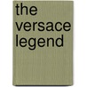 The Versace Legend door Minnie Gastel