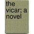 The Vicar; A Novel