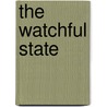 The Watchful State door Jonathan W. Daly