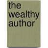 The Wealthy Author by Joe Gregory