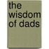 The Wisdom of Dads