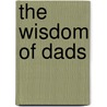 The Wisdom of Dads by Mark Victor Hansen