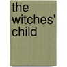 The Witches' Child door Ashira