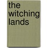 The Witching Lands door Hugh B. Cave