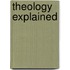 Theology Explained