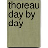 Thoreau Day By Day door Henry David Thoreau