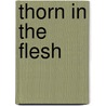 Thorn In The Flesh door Peter Baker
