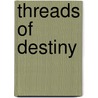 Threads Of Destiny by Captain John Smith