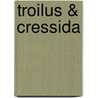 Troilus & Cressida door Shakespeare William Shakespeare