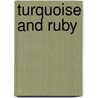 Turquoise And Ruby by Mrs L.T. Meade