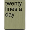 Twenty Lines A Day door Harry Mathrews