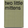 Two Little Mittens by Miriam Cohen