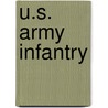 U.S. Army Infantry by Major General Jerry A. White