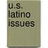 U.S. Latino Issues