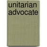 Unitarian Advocate door General Books