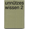 Unnützes Wissen 2 by Unknown