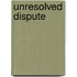 Unresolved Dispute