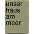 Unser Haus am Meer