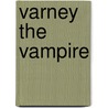 Varney the Vampire door Thomas Preskett Prest